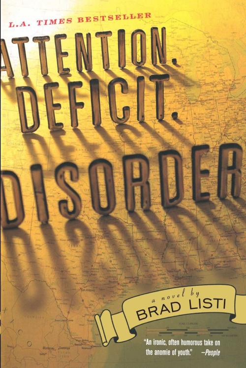 Cover of the book Attention. Deficit. Disorder. by Brad Listi, Gallery Books