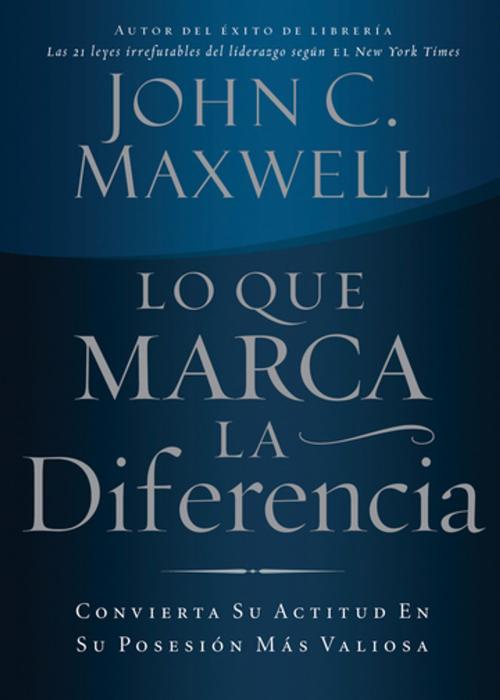 Cover of the book Lo que marca la diferencia by John C. Maxwell, Grupo Nelson