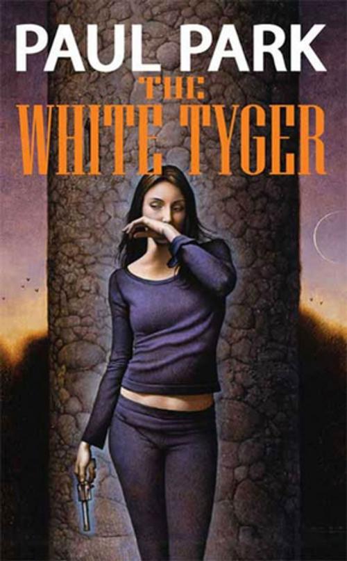 Cover of the book The White Tyger by Paul Park, Tom Doherty Associates