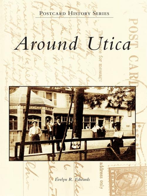 Cover of the book Around Utica by Evelyn R. Edwards, Arcadia Publishing Inc.
