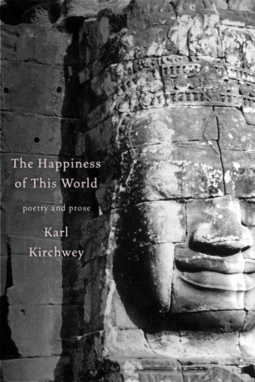 Cover of the book The Happiness of this World by Karl Kirchwey, Penguin Publishing Group