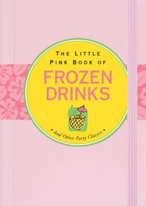 Cover of the book The Little Pink Book of Frozen Drinks by Virginia Reynolds, Peter Pauper Press, Inc.
