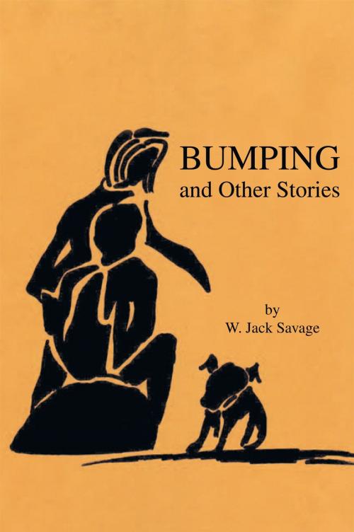 Cover of the book Bumping and Other Stories by W. Jack Savage, Xlibris US