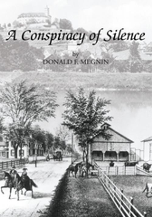 Cover of the book A Conspiracy of Silence by Donald F. Megnin, Xlibris US