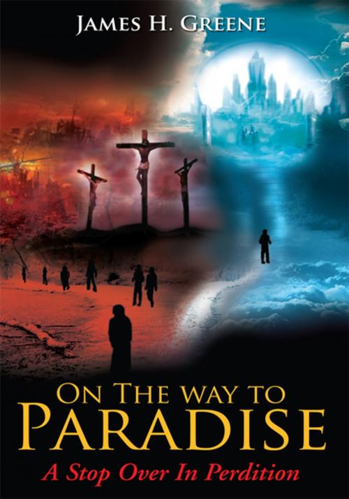 Cover of the book On the Way to Paradise by James H. Greene, Xlibris US