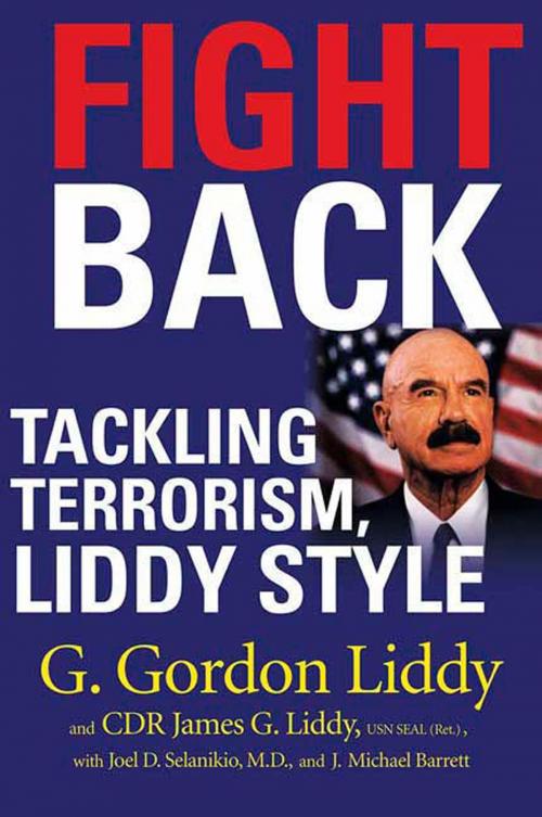 Cover of the book Fight Back by G. Gordon Liddy, CDR James G. Liddy, J. Michael Barrett, Joel Selanikio, St. Martin's Press