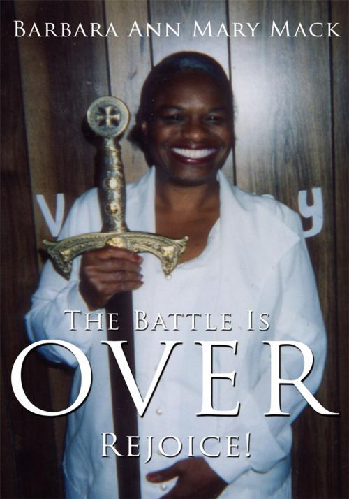 Cover of the book The Battle Is Over by Barbara Ann Mary Mack, AuthorHouse