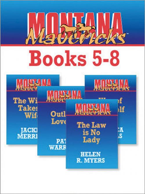 Cover of the book Montana Mavericks Books 5-8 by Jackie Merritt, Pat Warren, Rebecca Daniels, Helen R. Myers, Silhouette
