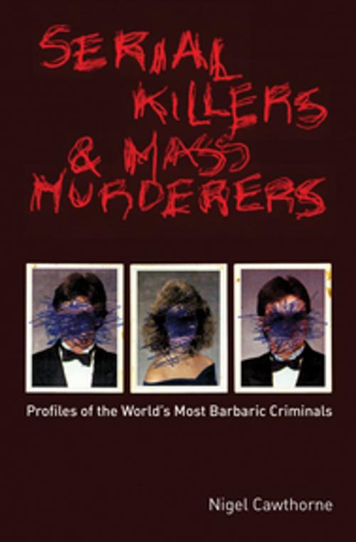 Cover of the book Serial Killers and Mass Murderers by Nigel Cawthorne, Ulysses Press