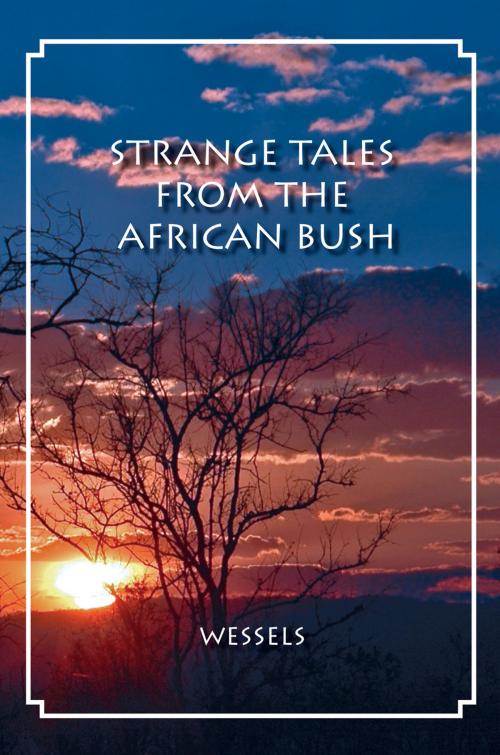 Cover of the book Strange Tales from the African Bush by Hannes Wessels, Safari Press