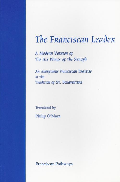 Cover of the book The Franciscan Leader by , The Franciscan Institute