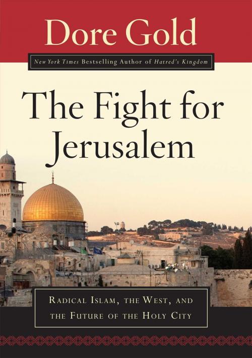 Cover of the book The Fight for Jerusalem by Dore Gold, Regnery Publishing