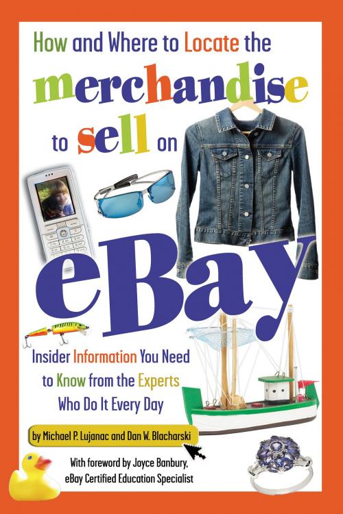 Cover of the book How and Where to Locate the Merchandise to Sell on eBay by Dan W. Blacharski, Atlantic Publishing Group Inc
