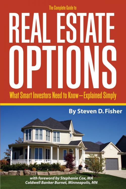 Cover of the book The Complete Guide to Real Estate Options by Steven D. Fisher, Atlantic Publishing Group Inc