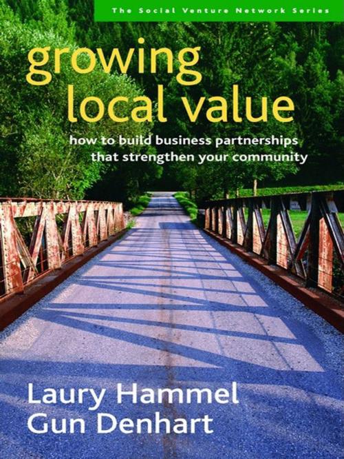 Cover of the book Growing Local Value by Laury Hammel, Gun Denhart, Berrett-Koehler Publishers
