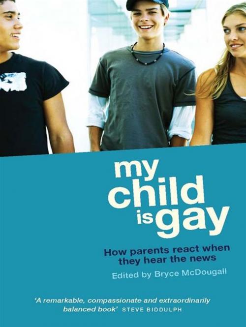 Cover of the book My Child Is Gay:How Parents React When They Hear The News by Bryce McDougall, Allen & Unwin
