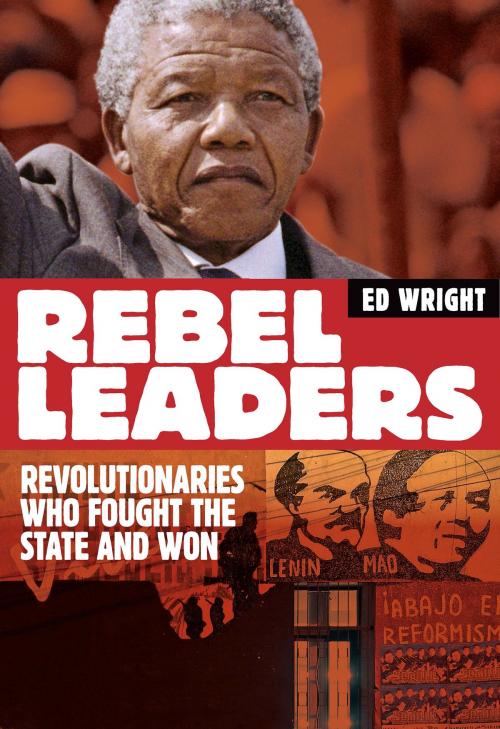 Cover of the book Rebel Leaders by Ed Wright, Allen & Unwin
