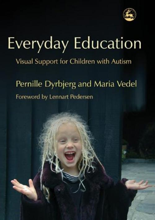 Cover of the book Everyday Education by Maria Vedel, Pernille Dyrbjerg, Jessica Kingsley Publishers