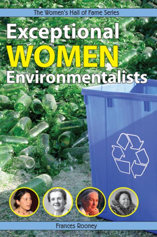 Cover of the book Exceptional Women Environmentalists by Frances Rooney, Second Story Press