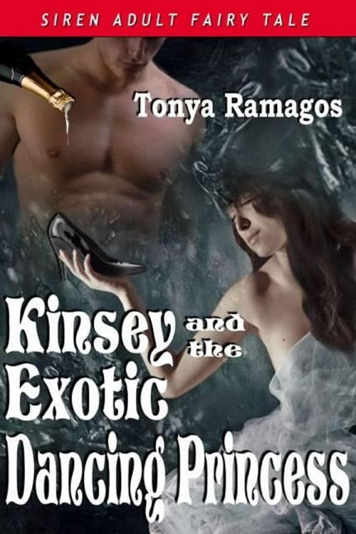 Cover of the book Kinsey And The Exotic Dancing Princess by Tonya Ramagos, Siren-BookStrand