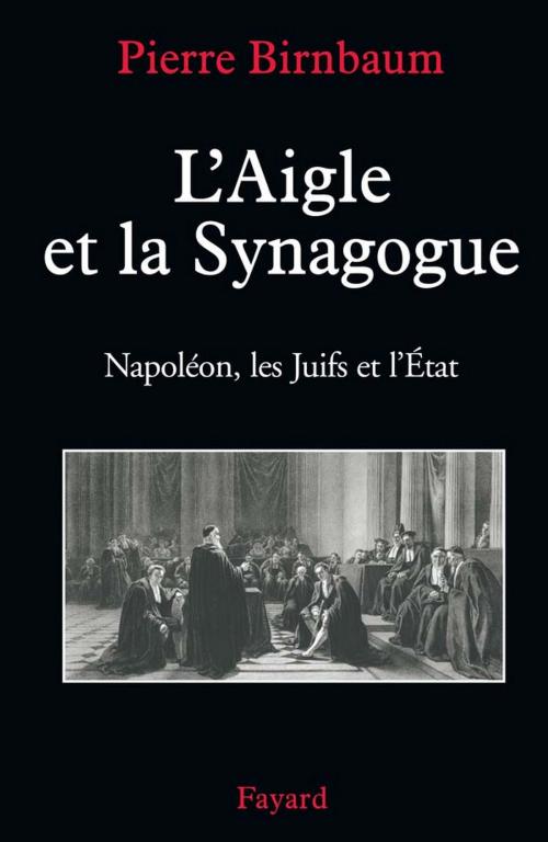 Cover of the book L'Aigle et la Synagogue by Pierre Birnbaum, Fayard