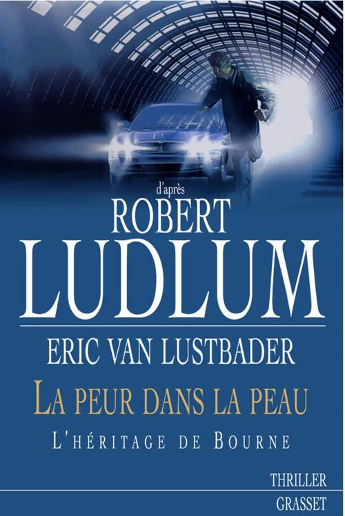 Cover of the book La peur dans la peau by Robert Ludlum, Eric van Lustbader, Grasset