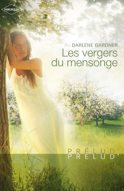 Cover of the book Les vergers du mensonge (Harlequin Prélud') by Darlene Gardner, Harlequin