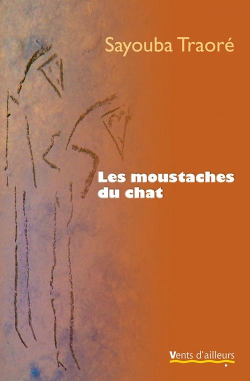Cover of the book Les Moustaches du chat by Sayouba Traoré, Vents d'ailleurs