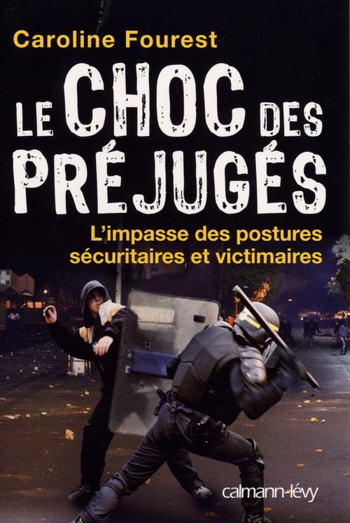 Cover of the book Le Choc des préjugés by Caroline Fourest, Calmann-Lévy
