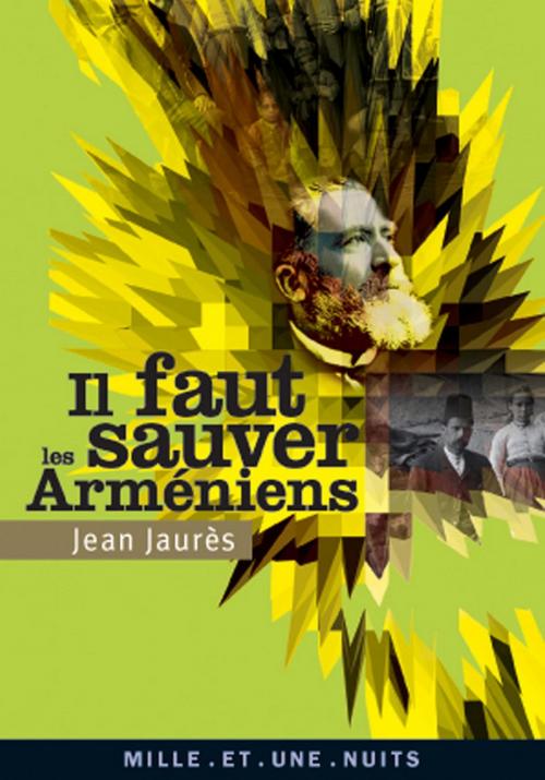 Cover of the book Il faut sauver les Arméniens by Jean Jaurès, Fayard/Mille et une nuits