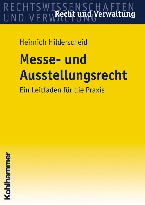 Cover of the book Messe- und Ausstellungsrecht by Heinrich Hilderscheid, Kohlhammer Verlag