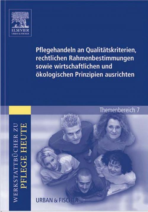 Cover of the book Pflegehandeln an Qualitätskriterien, rechtlichen Rahmenbestimmungen sowie wirtschaftlichen und ökologischen Prinzipien ausrichten by Sandra Herrgesell, Elsevier Health Sciences
