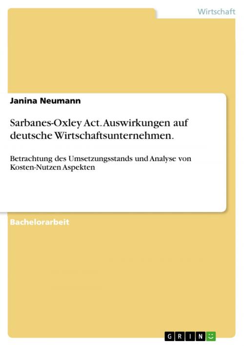 Cover of the book Sarbanes-Oxley Act. Auswirkungen auf deutsche Wirtschaftsunternehmen. by Janina Neumann, GRIN Verlag