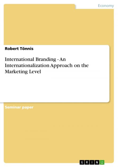 Cover of the book International Branding - An Internationalization Approach on the Marketing Level by Robert Tönnis, GRIN Publishing