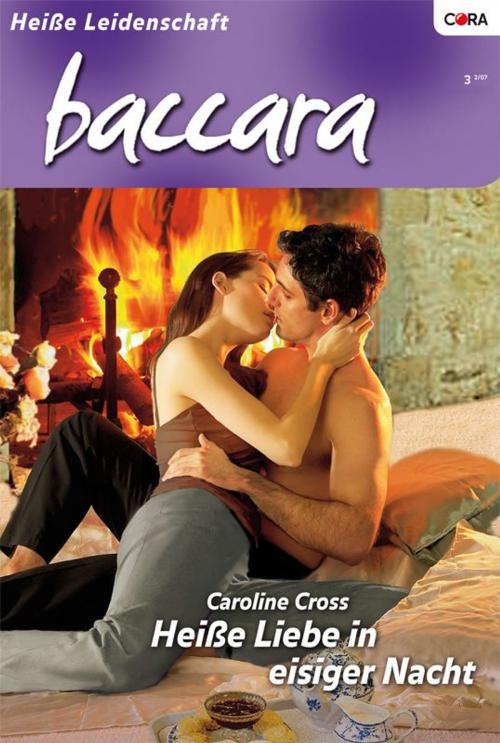 Cover of the book Heisse Liebe in eisiger Nacht by Caroline Cross, CORA Verlag