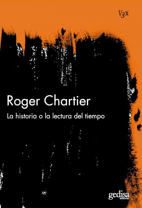 Cover of the book La historia o la lectura del tiempo by Roger Chartier, Gedisa Editorial