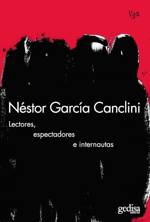 Cover of the book Lectores, espectadores e internautas by Néstor García Canclini, Gedisa Editorial