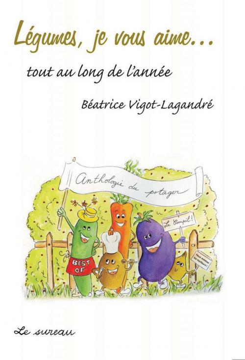 Cover of the book Légumes, je vous aime… by Béatrice Vigot-Lagandré, Adverbum