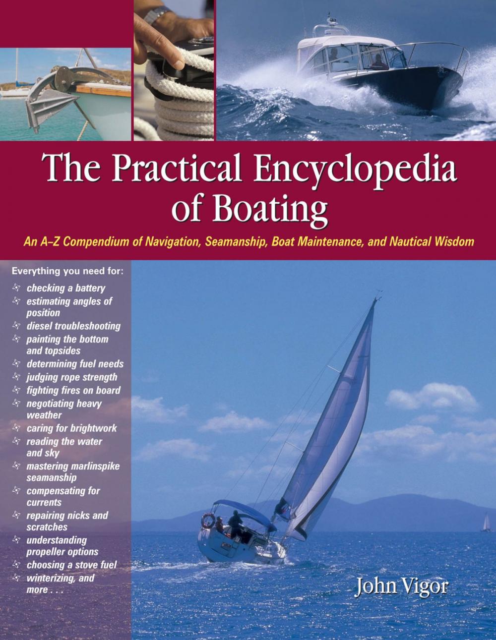 Big bigCover of The Practical Encyclopedia of Boating : An A-Z Compendium of Navigation, Seamanship, Boat Maintenance, and Nautical Wisdom: An A-Z Compendium of Navigation, Seamanship, Boat Maintenance, and Nautical Wisdom