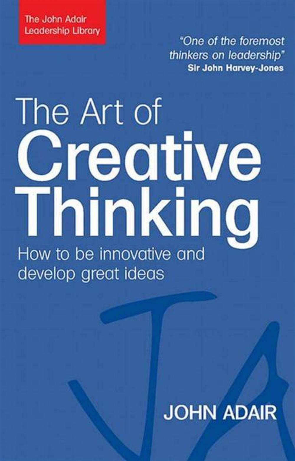 Big bigCover of The Art of Creative Thinking: How to Be Innovative and Develop Great Ideas