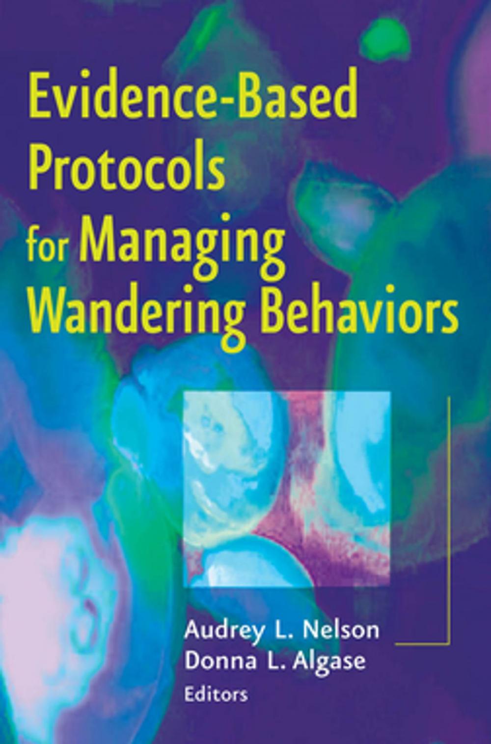 Big bigCover of Evidence-Based Protocols for Managing Wandering Behaviors