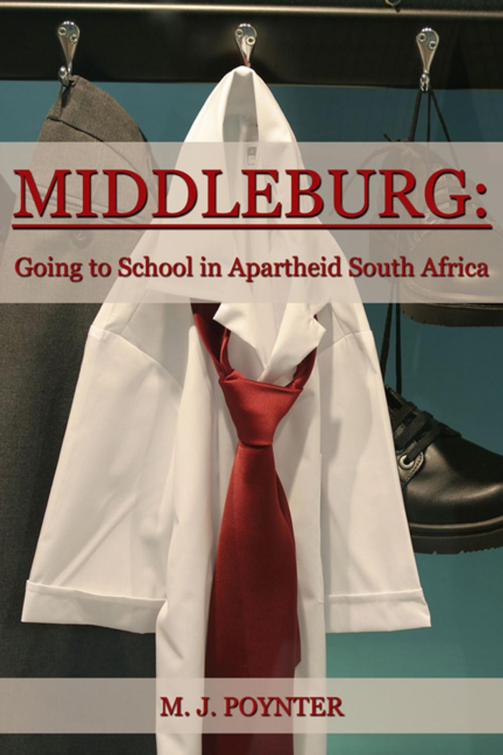Big bigCover of Middleburg: Going to School in Apartheid South Africa