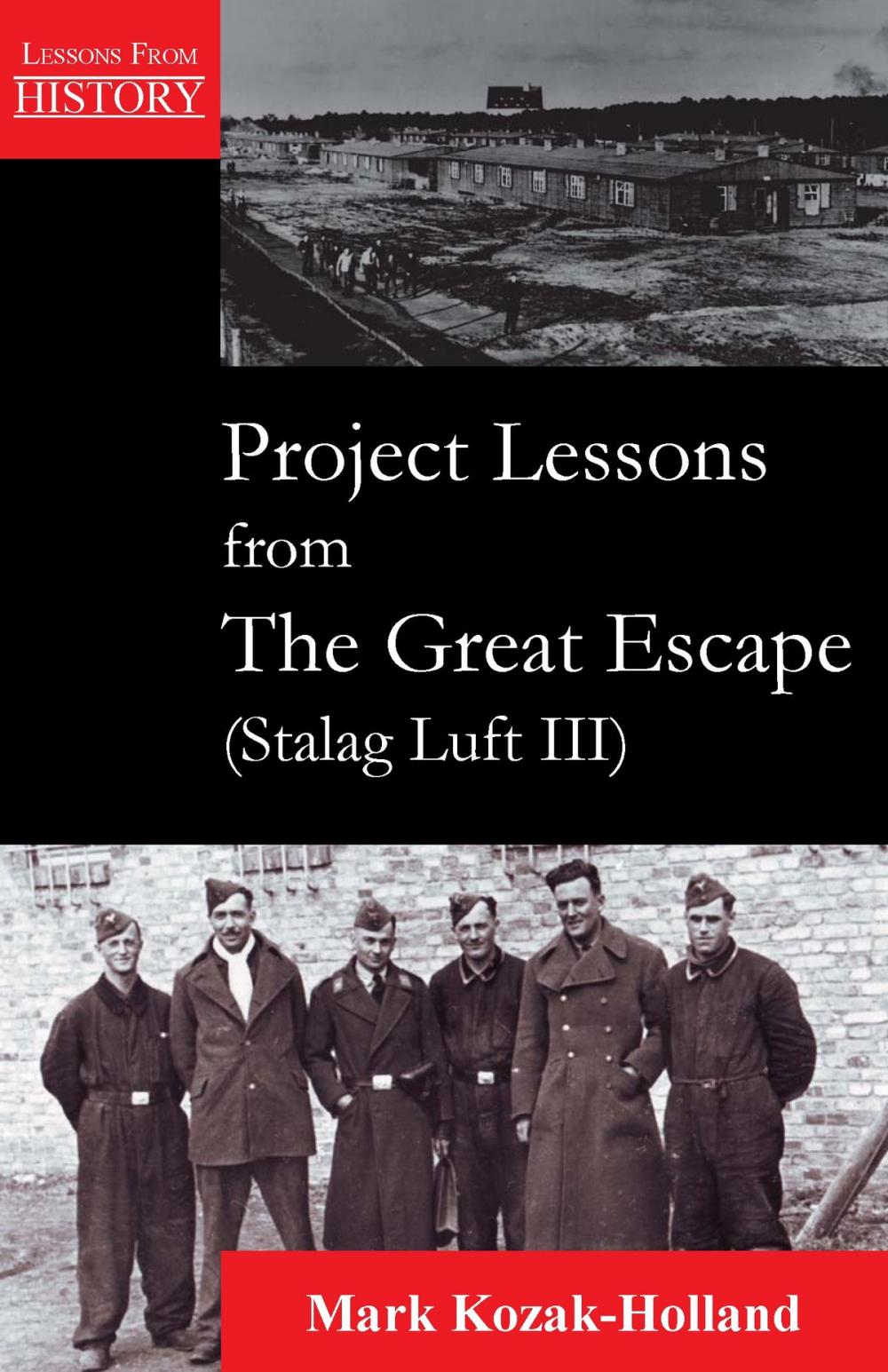 Big bigCover of Project Lessons from The Great Escape (Stalag Luft III)