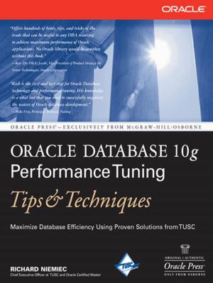 Cover of the book Oracle Database 10g Performance Tuning Tips & Techniques by Bruce E. Poling, John M. Prausnitz, John P. O'Connell