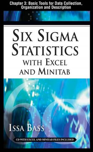 Cover of the book Six Sigma Statistics with EXCEL and MINITAB, Chapter 3 - Basic Tools for Data Collection, Organization and Description by George Angel