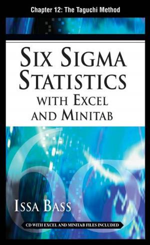 Cover of the book Six Sigma Statistics with EXCEL and MINITAB, Chapter 12 - The Taguchi Method by Brenda Hampel, Erika Lamont