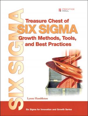 Cover of the book Treasure Chest of Six Sigma Growth Methods, Tools, and Best Practices by John Bell, Chuck Munson, Michael Watson, Sara Lewis, Peter Cacioppi, Jay Jayaraman, Thomas J. Goldsby, Chad Autry, Mark Moon