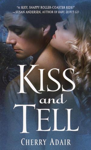 Cover of the book Kiss and Tell by Celeste Marsella