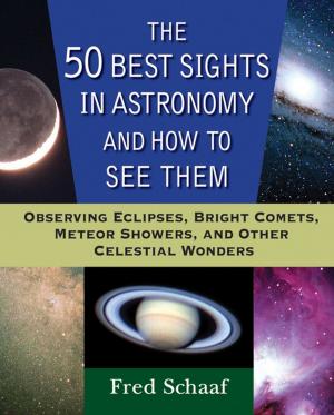 Cover of the book The 50 Best Sights in Astronomy and How to See Them by Anderson J. Franklin