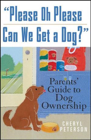 Cover of the book Please, Oh Please Can We Get A Dog by Nan Kathryn Fuchs, Ph.D.